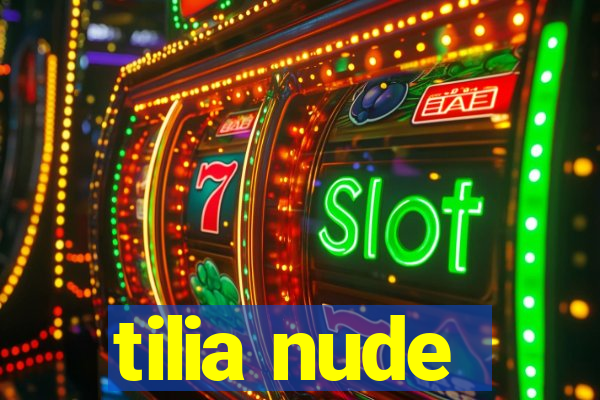 tilia nude